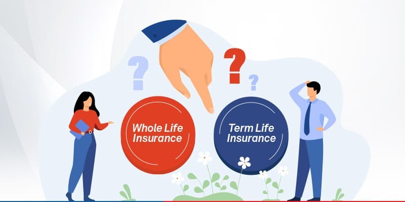 Term Life vs. Whole Life Insurance: Understanding the Difference